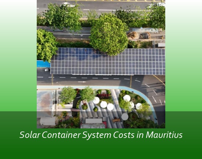 Solar Container System Costs in Mauritius